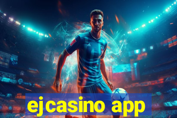 ejcasino app